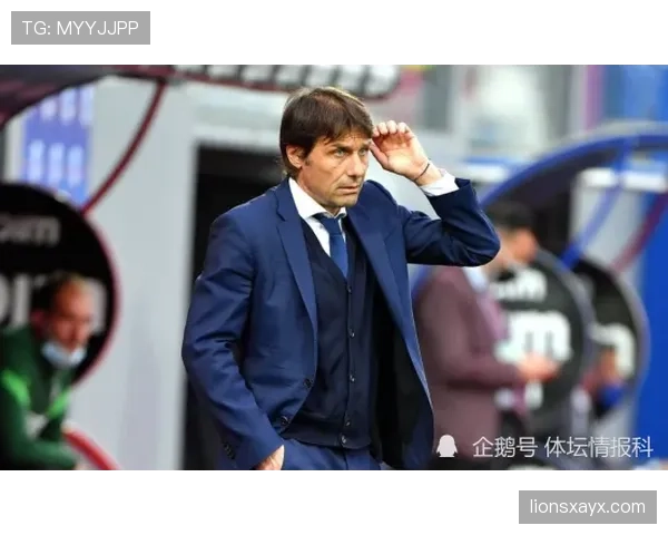 孔蒂执教热刺新篇章，球队斗志昂扬状态回暖，备战英超挑战